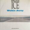 Brian Ice – Walking Away